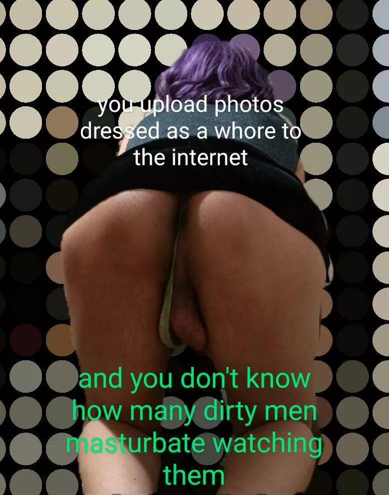 for acting like a whore