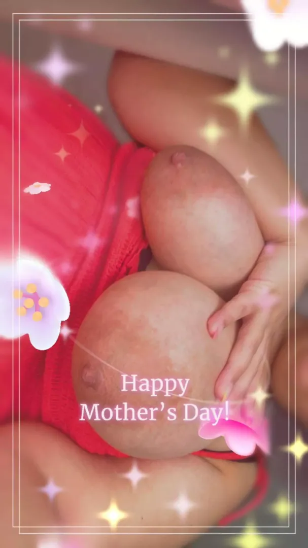 Happy Mother’s Day to all of the milfs out there