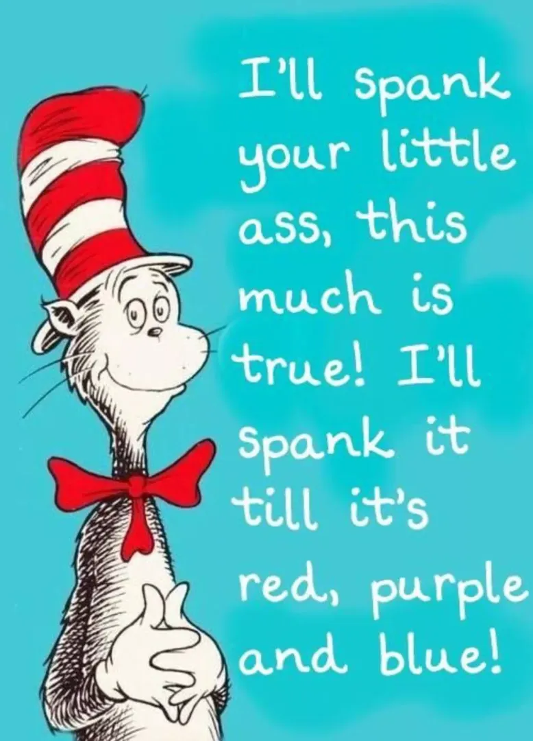 I spank naughty rears to tears