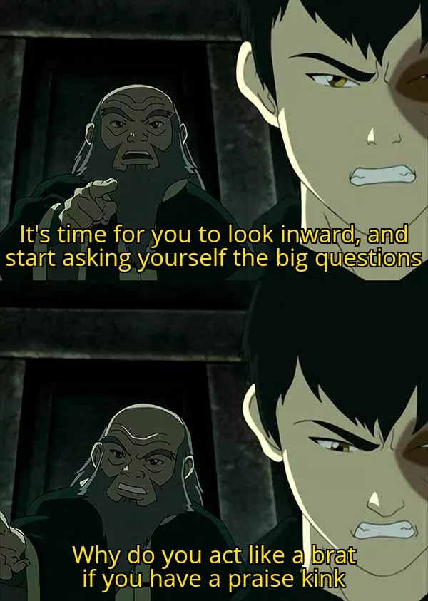 I'd call you a good boy if you acted like one