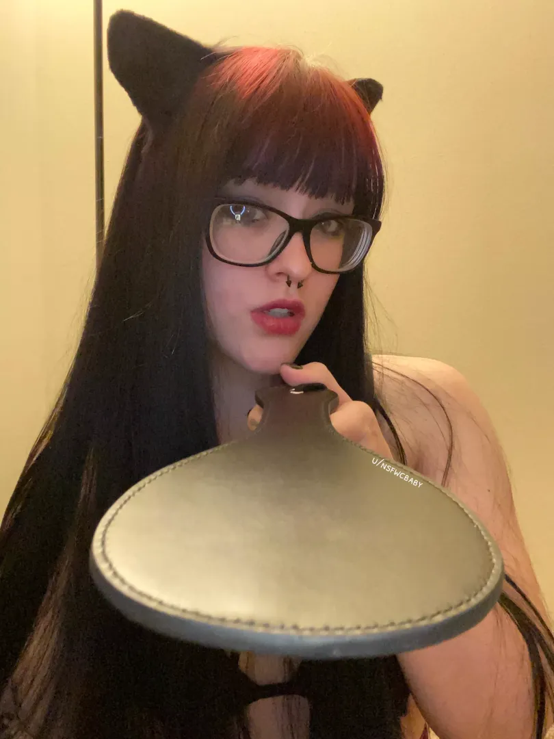 I’ve been a bad kitty, come punish me
