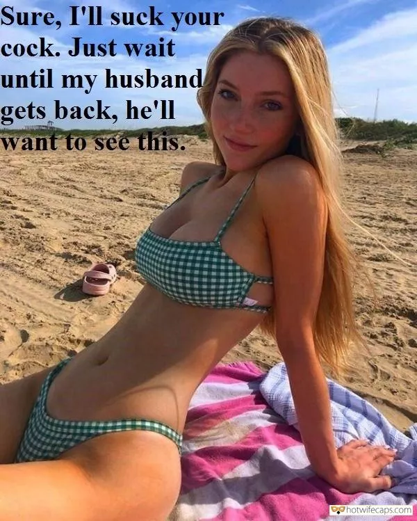 Just wait until my husband gets back!..