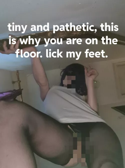 Lick my feet noone wants that tiny thing