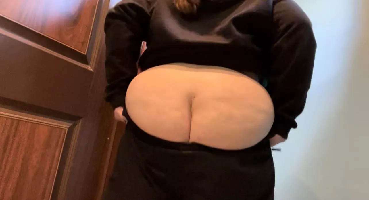 Sometimes I can’t get my work pants past my big ass.