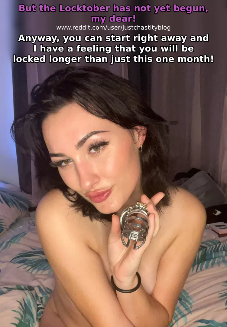 Why wait, if it is already clear to her that it will take longer until you will be unlocked again?