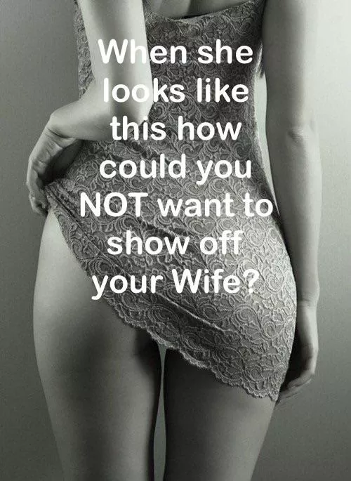 Your Wife is too good not to share